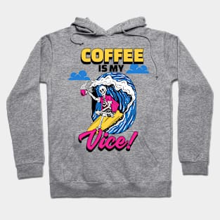 coffee is my vice Hoodie